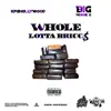 Whole Lotta Bricc$ (feat. Big Homiie G) - Single album lyrics, reviews, download