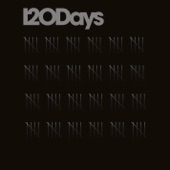 120 Days - Come Out, Come Down, Fade Out, Be Gone