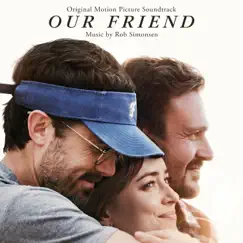 Our Friend (Original Motion Picture Soundtrack) by Rob Simonsen album reviews, ratings, credits