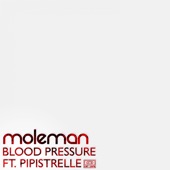 Moleman - Blood Pressure (ft. Pipistrelle)