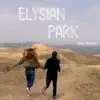 Elysian Park - Single album lyrics, reviews, download
