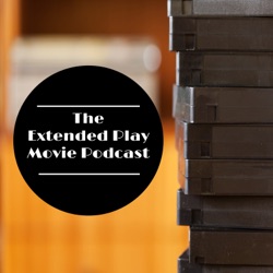 The Extended Play Movie Podcast