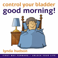 Lynda Hudson - Good Morning: Control Your Bladder artwork