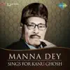 Manna Dey Sings for Kanu Ghosh - Single album lyrics, reviews, download