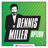 The All New Dennis Miller Option