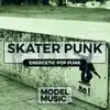 Skater Punk: Energetic Pop Punk album lyrics, reviews, download