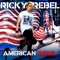 American Rebel - Ricky Rebel lyrics