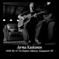 2009-06-27 the Stephen Talkhouse, Amagansett, NY by Jorma Kaukonen album reviews, ratings, credits