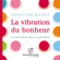 Christian Bourit - La vibration du bonheur