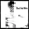 Black and White album lyrics, reviews, download