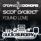Found Love (Organ Donors Mix) - Organ Donors & Scot Project lyrics