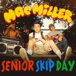 Senior Skip Day by Mac Miller