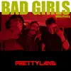 Bad Girls - Single album lyrics, reviews, download