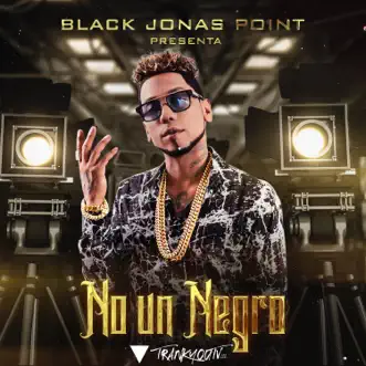 No Un Negro by Black Jonas Point album reviews, ratings, credits