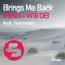 Brings Me Back (feat. Yasmeen) - Ming & Will Ob lyrics
