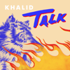 Khalid - Talk artwork