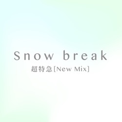 Snow break (New Mix)