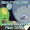 Beautiful Day (feat. Dove) - smOke skreeZy lyrics