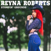 Reyna Roberts - Stompin' Grounds