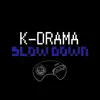 Stream & download Slow Down - Single