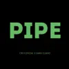 Pipe (feat. DarkGuapo) - Single album lyrics, reviews, download