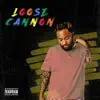 Loose Cannon - EP album lyrics, reviews, download