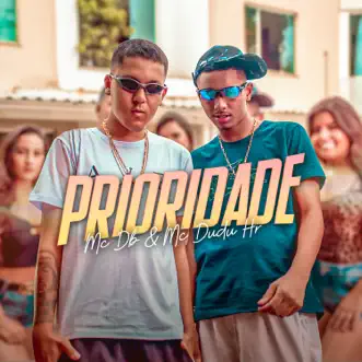 Prioridade - Single by Mc DB & Mc Dudu HR album reviews, ratings, credits