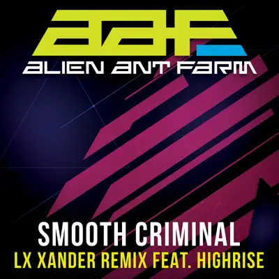 Smooth Criminal - Re-Recorded LX Xander Remix (feat. Highrise) - Single - Alien Ant Farm