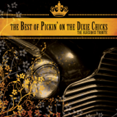 The Best of Pickin' On the Dixie Chicks: The Ultimate Bluegrass Tribute - Pickin' On Series