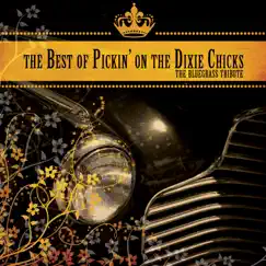 The Best of Pickin' On the Dixie Chicks: The Ultimate Bluegrass Tribute by Pickin' On Series album reviews, ratings, credits