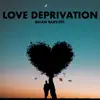Love Deprivation ('Buenos Aires Streetcorner' Version) song lyrics