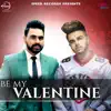 Be My Valentine - Single album lyrics, reviews, download