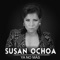 Ya No Más - Susan Ochoa lyrics