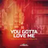 You Gotta Love Me - Single album lyrics, reviews, download