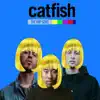 Catfish - Single album lyrics, reviews, download