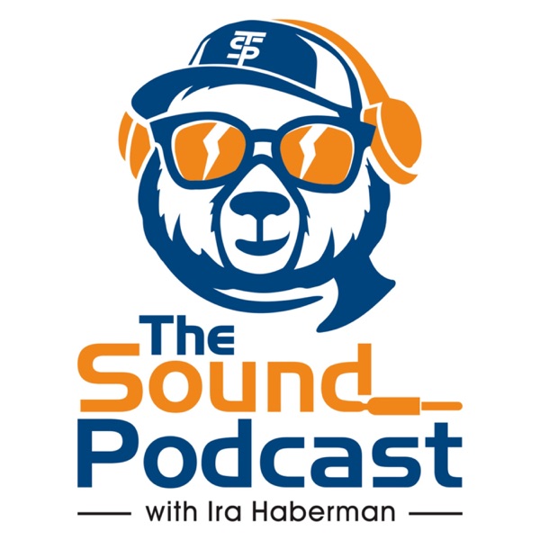The Sound Podcast with Ira Haberman The Sound Podcast with Ira Haberman
