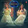 Aaoge Jab (From "T-Series Electro Folk") - Single album lyrics, reviews, download