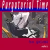 Purgatorial Time (feat. Yosumi) - Single album lyrics, reviews, download