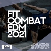 Fit Combat EDM 2021 - House EDM Music For Body Combat Fitness Workout artwork