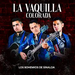 La Vaquilla Colorada - Single by Los Bohemios de Sinaloa album reviews, ratings, credits