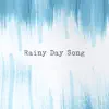 Rainy Day Song - Single album lyrics, reviews, download