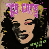 Seven Year Itch - The 69 Cats