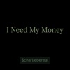 I Need My Money - Single