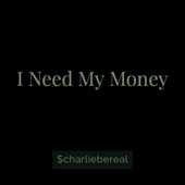 Charlie Bereal - I Need My Money