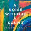 A Noise Without a Sound album lyrics, reviews, download
