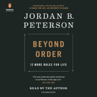 Jordan B. Peterson - Beyond Order: 12 More Rules for Life (Unabridged) artwork