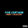 For Certain - Single album lyrics, reviews, download