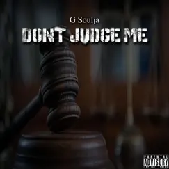 Dont Judge Me - Single by G Soulja aka Da Vinci album reviews, ratings, credits