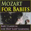 Mozart for Babies (Baby Classical for Deep Sleep Learning) album lyrics, reviews, download