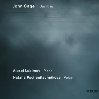 John Cage: As It Is by Natalia Pschenitschnikova & Alexei Lubimov album reviews, ratings, credits